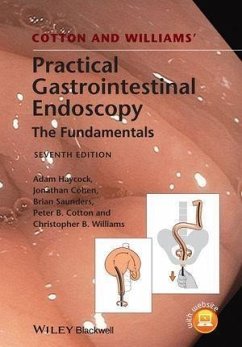 Cotton and Williams' Practical Gastrointestinal Endoscopy (eBook, PDF) - Haycock, Adam; Cohen, Jonathan; Saunders, Brian P.; Cotton, Peter B.; Williams, Christopher B.