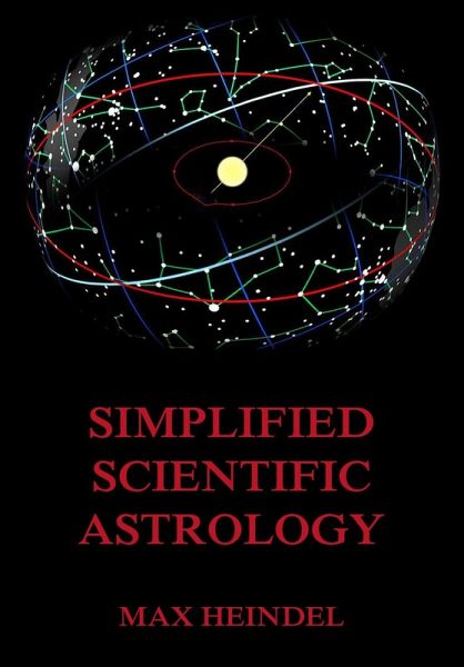 Simplified Scientific Astrology (eBook, ePUB) Simplified Scientific Astrology (eBook, ePUB)