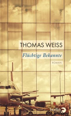 Flüchtige Bekannte (eBook, ePUB) - Weiss, Thomas