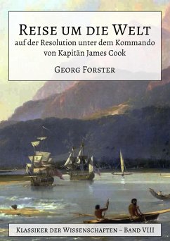 Reise um die Welt auf der Resolution unter dem Kommando von Kapitän James Cook (eBook, ePUB) - Forster, Georg