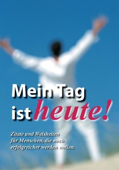 Mein Tag ist Heute! (eBook, PDF) - Hagmaier, Ardeschyr; Kling, Marion; Seßler, Helmut