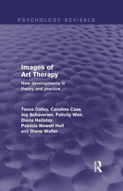 Images of Art Therapy (Psychology Revivals) (eBook, PDF) - Dalley, Tessa; Case, Caroline; Schaverien, Joy; Weir, Felicity; Halliday, Diana; Hall, Patsy Nowell; Waller, Diane