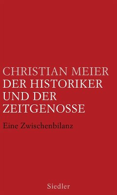 Der Historiker und der Zeitgenosse (eBook, ePUB) - Meier, Christian