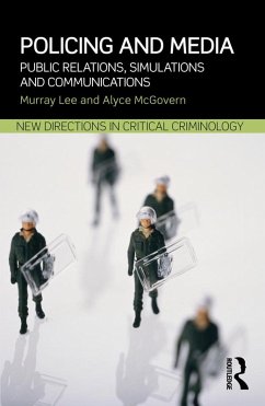 Policing and Media (eBook, ePUB) - Lee, Murray; McGovern, Alyce