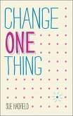 Change One Thing! (eBook, ePUB)
