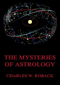 The Mysteries Of Astrology (eBook, ePUB) - Roback, Charles W.