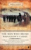 The Man Who Broke Napoleon's Codes (eBook, ePUB)