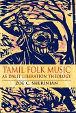 Tamil Folk Music as Dalit Liberation Theology (eBook, ePUB) Tamil Folk Music as Dalit Liberation Theology (eBook, ePUB)
