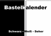Bastelkalender / Für Schwarz - Weiß - Seher (Wandkalender immerwährend DIN A3 quer)