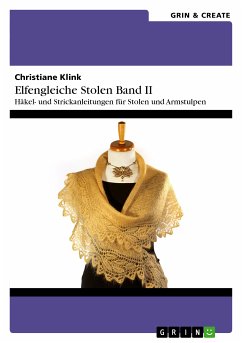 Elfengleiche Stolen II. Häkel- und Strickanleitungen für Stolen und Armstulpen (eBook, PDF)