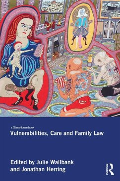 Vulnerabilities, Care and Family Law (eBook, ePUB)