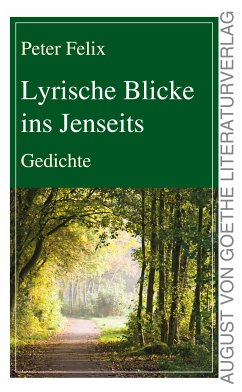 Lyrische Blicke ins Jenseits (eBook, ePUB) - Felix, Peter