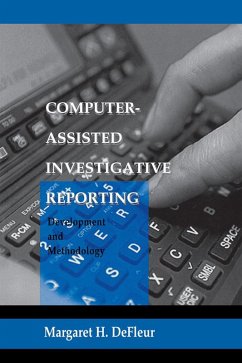 Computer-assisted Investigative Reporting (eBook, PDF) - Defleur, Margaret H.