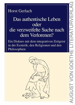 Das authentische Leben oder die verzweifelte Suche nach dem Verlorenen? (eBook, ePUB) - Gerlach, Horst