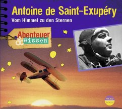 Abenteuer & Wissen: Antoine de Saint-Exupéry - Steudtner, Robert