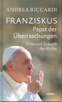 Franziskus - Papst der Überraschungen - Riccardi, Andrea