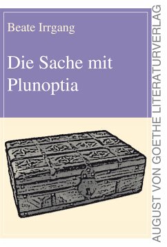 Die Sache mit Plunoptia (eBook, ePUB) - Irrgang, Beate