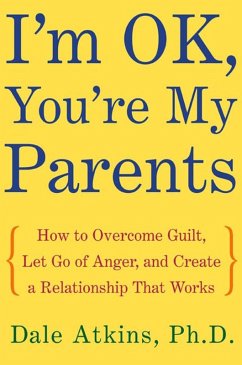 I'm OK, You're My Parents (eBook, ePUB) - Atkins, Dale; Hass, Nancy