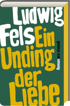 Ein Unding der Liebe - Fels, Ludwig