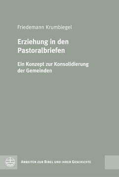 Erziehung in den Pastoralbriefen (eBook, PDF) - Krumbiegel, Friedemann