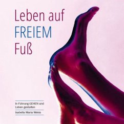 Leben auf FREIEM Fuß - Weiss, Isabella Maria