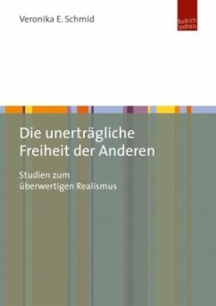 Die unerträgliche Freiheit der Anderen - Schmid, Veronika E.