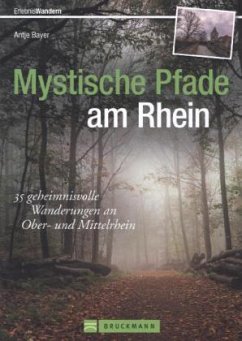 Mystische Pfade am Rhein - Bayer, Antje