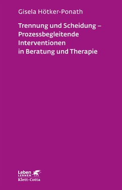 Trennung und Scheidung - Prozessbegleitende Intervention in Beratung und Therapie (Leben Lernen, Bd. 223) (eBook, ePUB) - Hötker-Ponath, Gisela