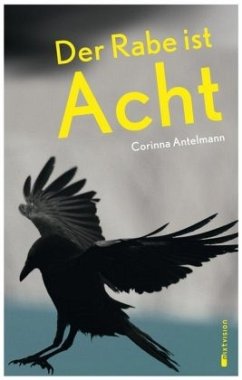 Der Rabe ist Acht - Antelmann, Corinna