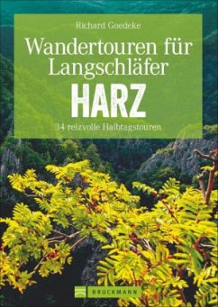Wandertouren für Langschläfer Harz - Goedeke, Richard