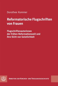 Reformatorische Flugschriften von Frauen (eBook, PDF) - Kommer, Dorothee