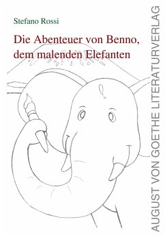 Die Geschichte von Benno, dem malenden Elefanten (eBook, ePUB) - Rossi, Stefano