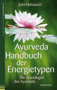 Ayurveda - Handbuch der Energietypen - Mattausch, Jutta