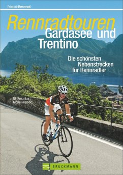 Rennradtouren Gardasee und Trentino - Preunkert, Uli;Poebing, Mona