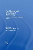 The Making and Unmaking of Democracy (eBook, ePUB)