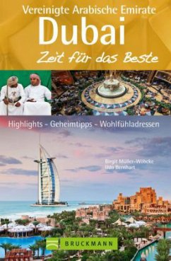 Dubai und die Vereinigten Arabischen Emirate, Zeit für das Beste - Müller-Wöbcke, Birgit; Bernhart, Udo