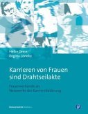 Karrieren von Frauen sind Drahtseilakte