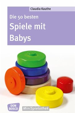 Die 50 besten Spiele mit Babys - eBook (eBook, ePUB) - Thieme, Claudia