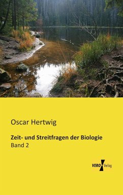 Zeit- und Streitfragen der Biologie - Hertwig, Oscar