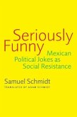 Seriously Funny: Mexican Political Jokes as Social Resistance