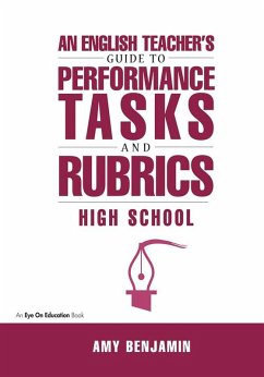 English Teacher's Guide to Performance Tasks and Rubrics (eBook, PDF) - Benjamin, Amy