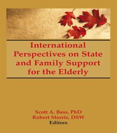 International Perspectives on State and Family Support for the Elderly (eBook, PDF) - Bass, Scott; Norton, Jill; Morris *Deceased*, Robert