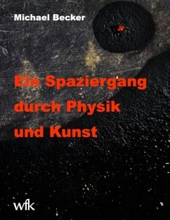 Ein Spaziergang durch Physik und Kunst - Becker, Michael