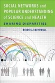 Social Networks and Popular Understanding of Science and Health