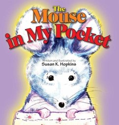 The Mouse in My Pocket - Hopkins, Susan K.