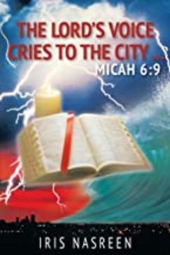 The Lord's Voice Cries to the City: Micah 6:9 - Nasreen, Iris