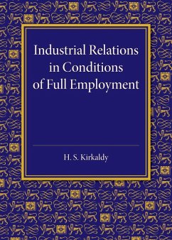 Industrial Relations in Conditions of Full Employment - Kirkaldy, H. S.