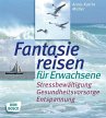 Fantasiereisen für Erwachsene - Bild 1