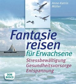 Fantasiereisen für Erwachsene - Müller, Anne-Katrin