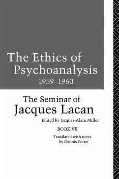 The Ethics of Psychoanalysis 1959-1960 (eBook, ePUB) - Lacan, Jacques